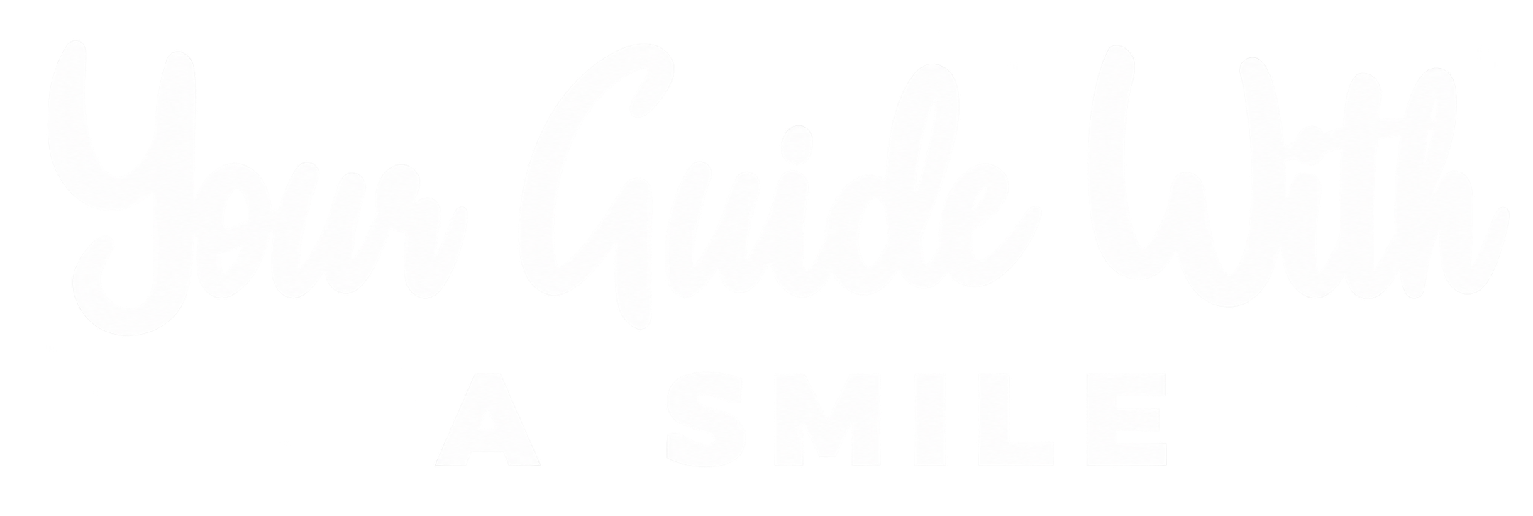 White transparent headline – Your Guide With a Smile